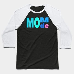 Mom Mode - Gift for Mom Baseball T-Shirt